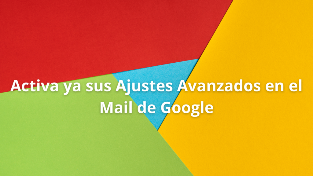 Ajustes Avanzados gmail